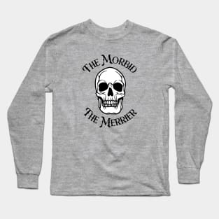 The Morbid The Merrier Long Sleeve T-Shirt